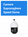 Camere Supraveghere - Speed Dome