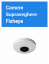 Camere Supraveghere - Fisheye