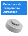 Detectoare de Temperatura - Adresabile