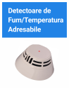 Detectoare de Fum / Temperatura - Adresabile