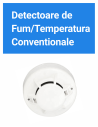 Detectoare de Fum / Temperatura - Conventionale